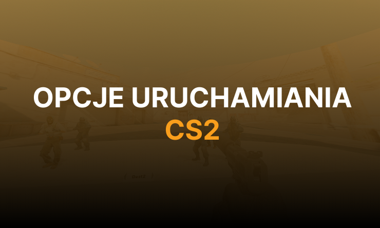 Opcje uruchamiania CS2