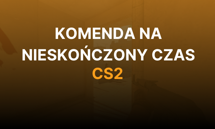 komenda na nieskończony czas cs2